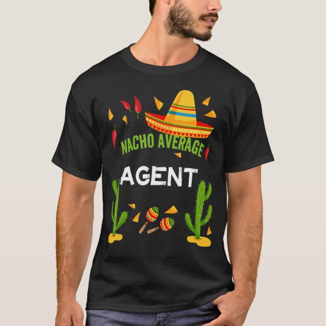Nacho Average Agent Cinco De Mayo T-Shirt (Vorderseite)