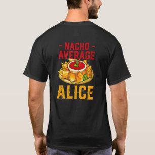 Nacho Average Alice Feinschmecker Name Food Nickna T-Shirt