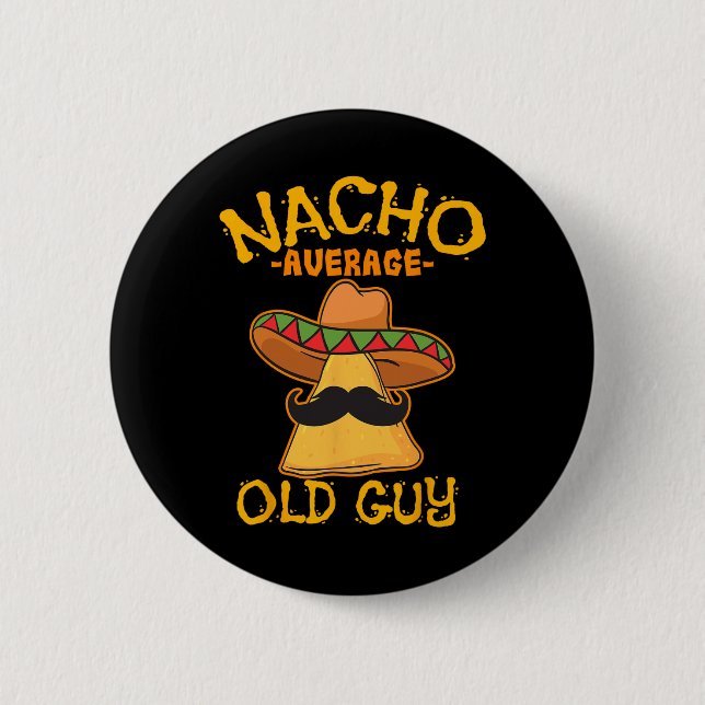 Nacho Average Alte Typ Mexikos Großvater Cinco De Button (Vorderseite)