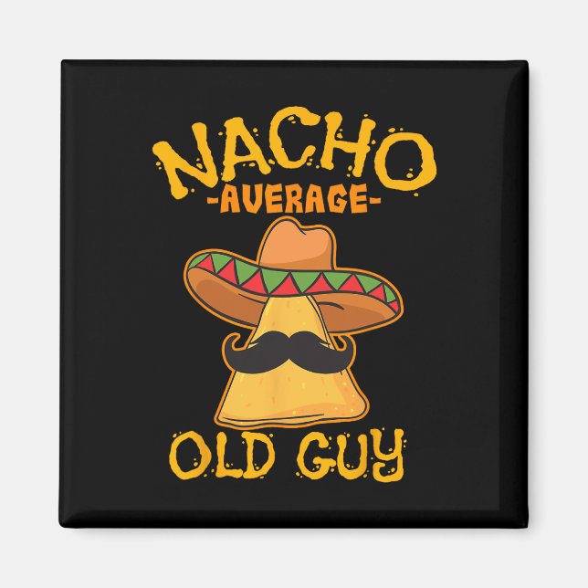 Nacho Average Alte Typ Mexikos Großvater Cinco De Magnet (Vorne)