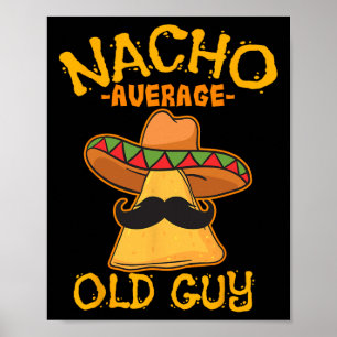Nacho Average Alte Typ Mexikos Großvater Cinco De Poster