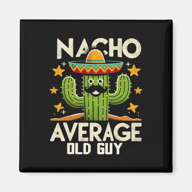 Nacho Average Alter Typ Großvater Funny Cinco De M Magnet (Vorne)