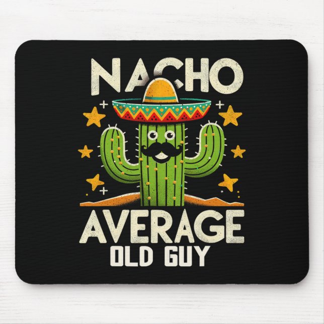 Nacho Average Alter Typ Großvater Funny Cinco De M Mousepad (Vorne)