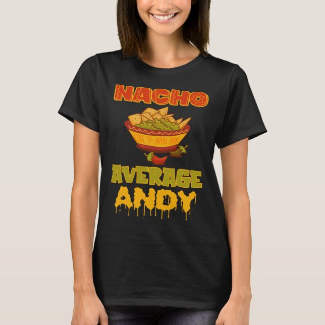 Nacho Average Andy T-Shirt (Vorderseite)