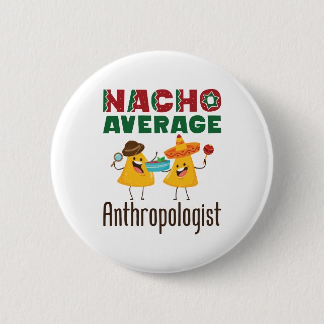 Nacho Average Anthropologist Anthropology Graduate Button (Vorderseite)