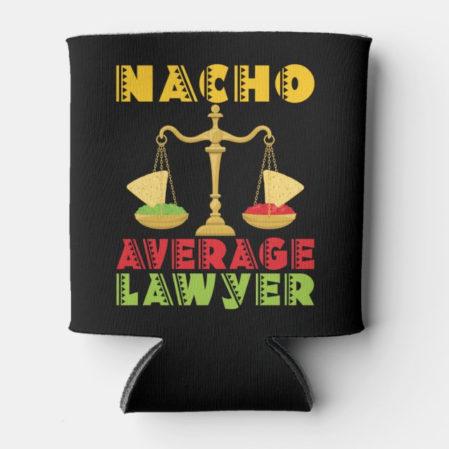 Nacho Average Anwalt Funny Cinco de Mayo Dosenkühler (Vorderseite)