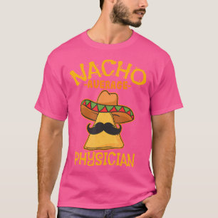 Nacho Average Arzt Mexican Medical Doctor Cin T-Shirt