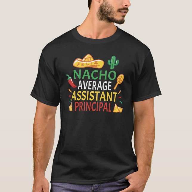 Nacho Average Assistant Principal Cinco De Mayo T-Shirt (Vorderseite)
