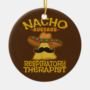Nacho Average Atemtherapeut RT Asthma Keramik Ornament