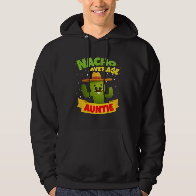 Nacho Average Auntie Aunties Aunt Aunts 5 Cinco De Hoodie (Vorderseite)