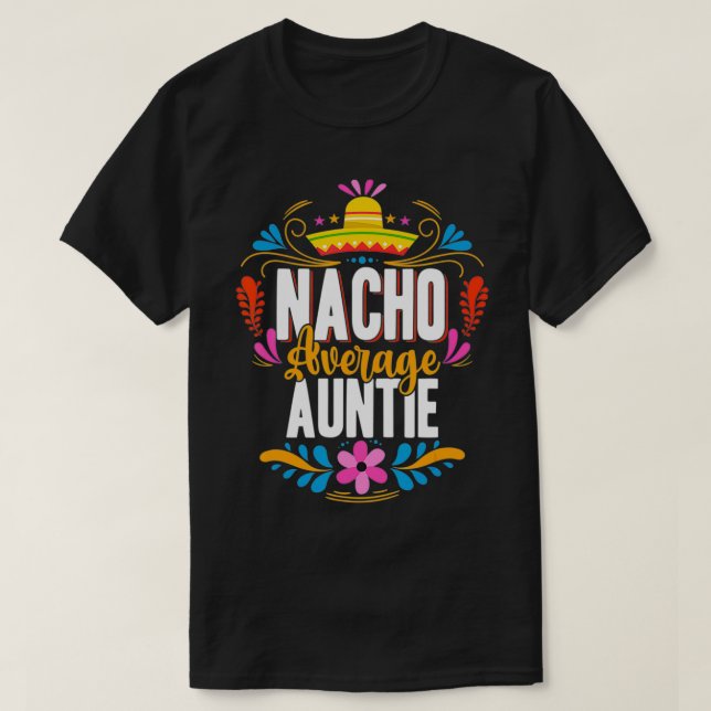 Nacho Average Auntie Cinco De Mayo Meican Matching T-Shirt (Design vorne)