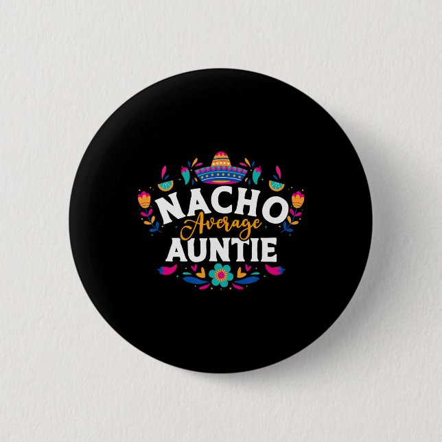 Nacho Average Auntie Cinco De Mayo Mexican Matchin Button (Vorderseite)