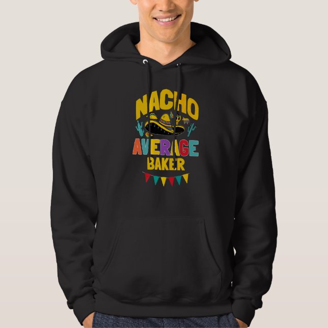 Nacho Average Baker Cinco De Mayo Mexican Matching Hoodie (Vorderseite)