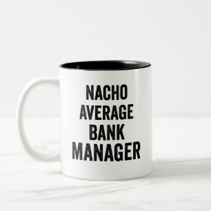 Nacho Average Bank Manager Zweifarbige Tasse