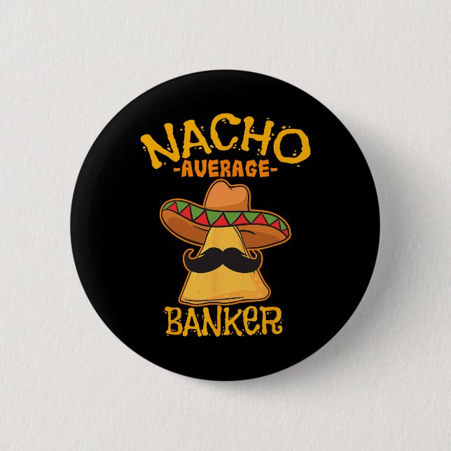 Nacho Average Banker Bank Führungskraft Financier Button (Vorderseite)