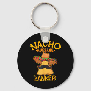 Nacho Average Banker Bank Führungskraft Financier Schlüsselanhänger