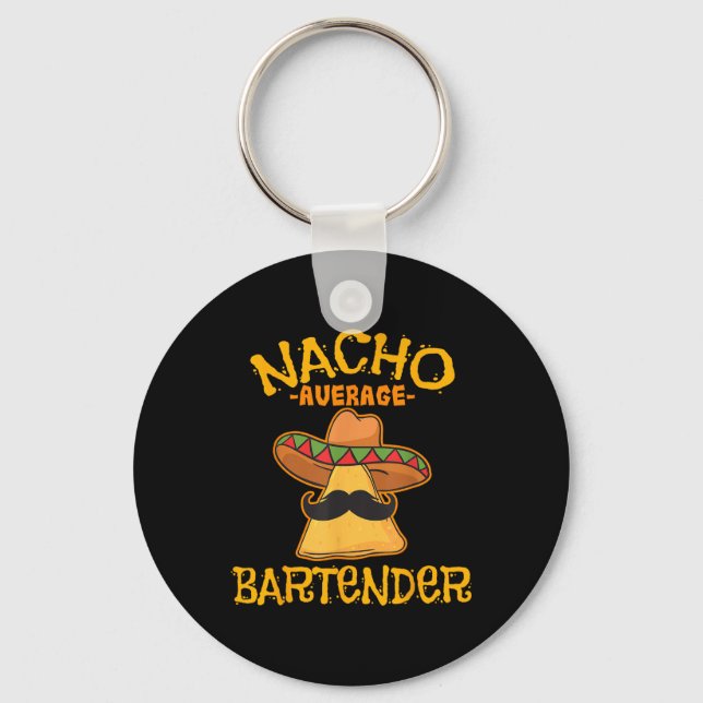 Nacho Average Barkeeper Cinco De Mayo Fiesta Schlüsselanhänger (Vorderseite)