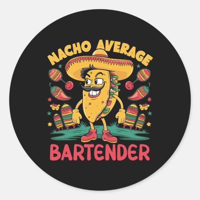 Nacho Average Barkeeper Cinco De Mayo Mexican Funn Runder Aufkleber (Vorderseite)