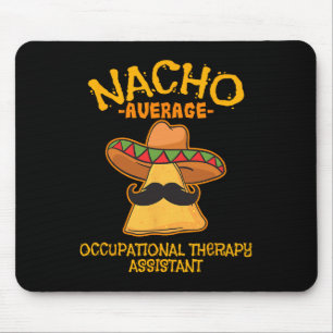 Nacho Average Berufliche Therapie Istant Cinco De Mousepad