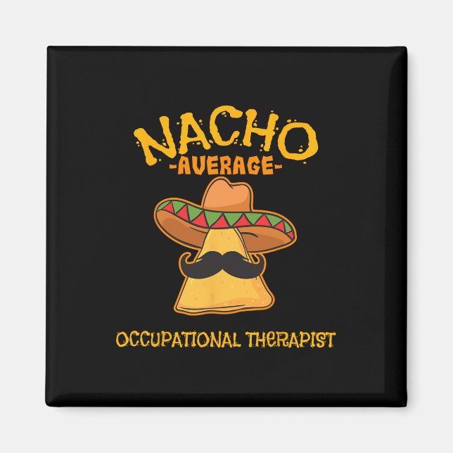Nacho Average Berufs Therapist Cinco De Mayo Magnet (Vorne)
