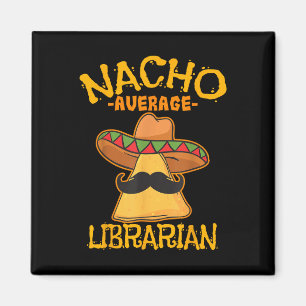 Nacho Average Bibliothekar Library keeper Library Magnet