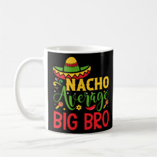 Nacho Average Big Bro Kaffeetasse