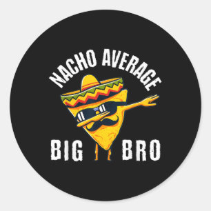 Nacho Average Big Bro T-Shirt Dab Brother Sibling  Runder Aufkleber
