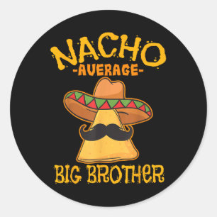 Nacho Average Big Brother Mexiko Bro Sibling Cinc Runder Aufkleber