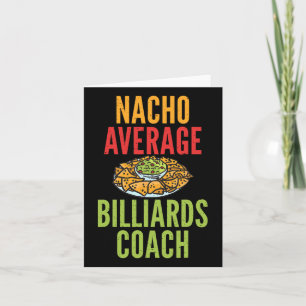 Nacho Average Billiard Coach Mexican Pool Billiar Karte