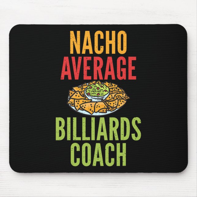 Nacho Average Billiard Coach Mexican Pool Billiar Mousepad (Vorne)