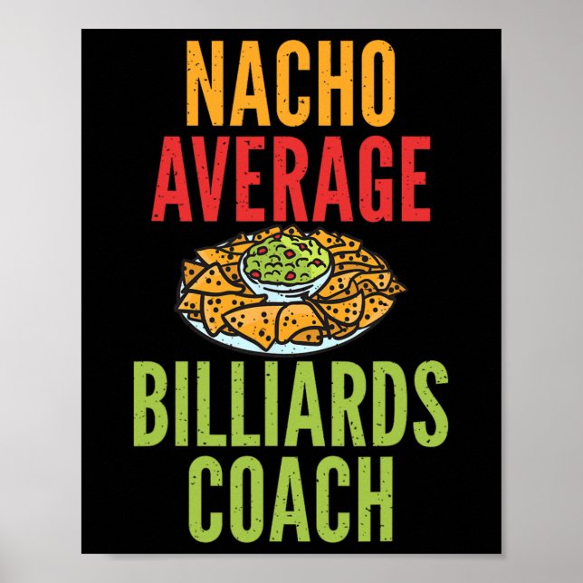 Nacho Average Billiard Coach Mexican Pool Billiar Poster (Vorne)