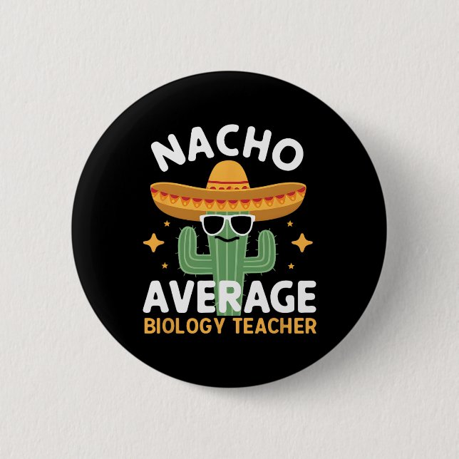 Nacho Average Biology Teacher Cinco De Mayo Mexica Button (Vorderseite)
