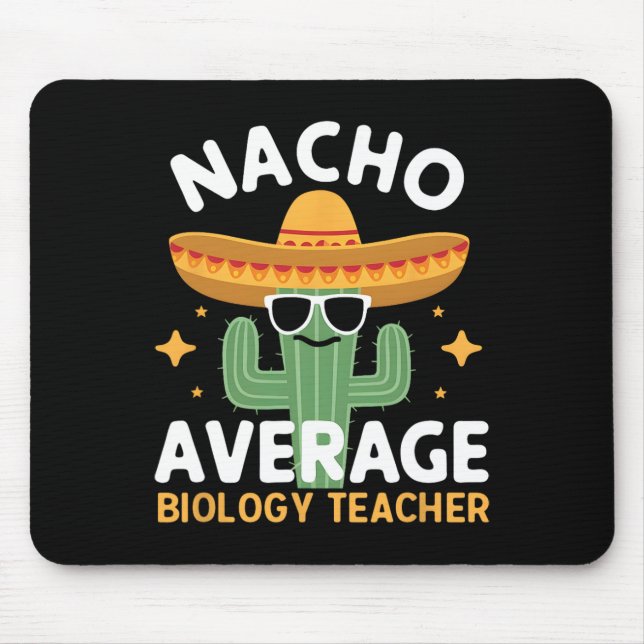 Nacho Average Biology Teacher Cinco De Mayo Mexica Mousepad (Vorne)