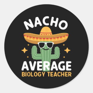 Nacho Average Biology Teacher Cinco De Mayo Mexica Runder Aufkleber