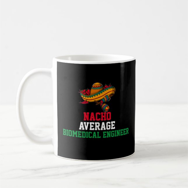 Nacho Average Biomedical Engineer Tasse (Links)