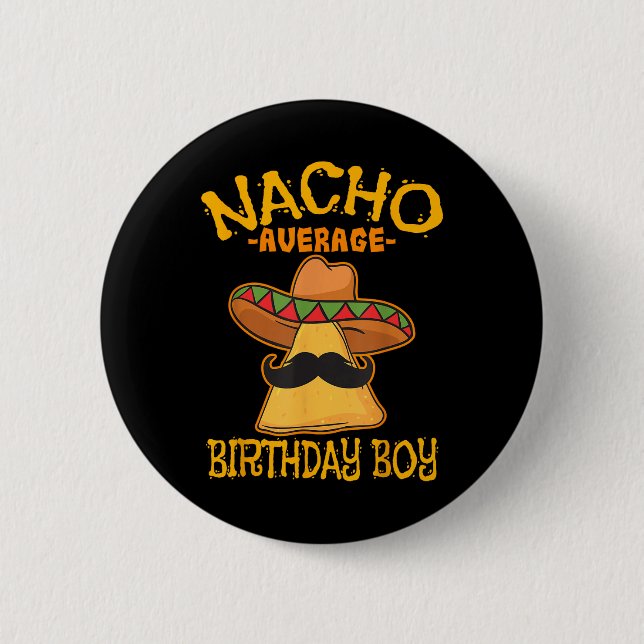 Nacho Average Birthday Boy Bday Celebration Cinco Button (Vorderseite)