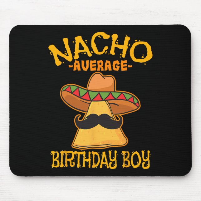 Nacho Average Birthday Boy Bday Celebration Cinco Mousepad (Vorne)