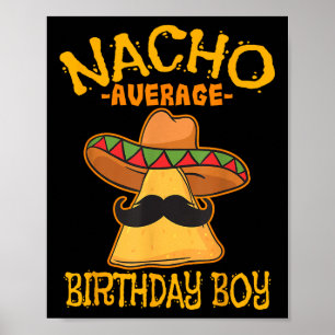 Nacho Average Birthday Boy Bday Celebration Cinco Poster