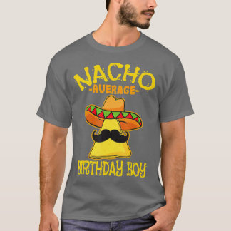 Nacho Average Birthday Boy Bday Celebration Cinco T-Shirt