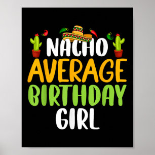 Nacho Average Birthday Girl Cinco De Mayo Matching Poster
