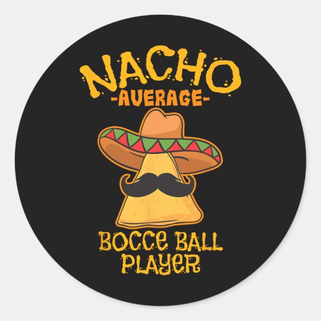 Nacho Average Bocce Ball Player Cinco De Mayo Mexi Runder Aufkleber (Vorderseite)