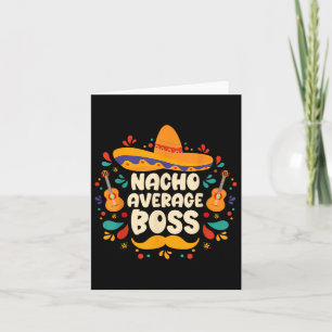 Nacho Average Boss Cinco De Mayo Fiesta Sombrero H Karte