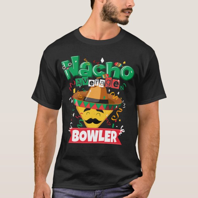 Nacho Average Bowler Bowling 5 Cinco De Mayo T-Shirt (Vorderseite)