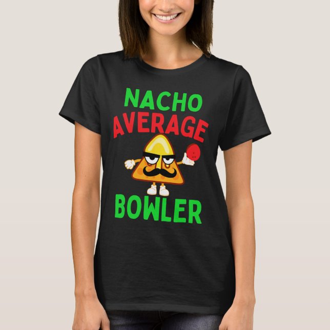 Nacho Average Bowler Cinco De Mayo Bowling Mexican T-Shirt (Vorderseite)