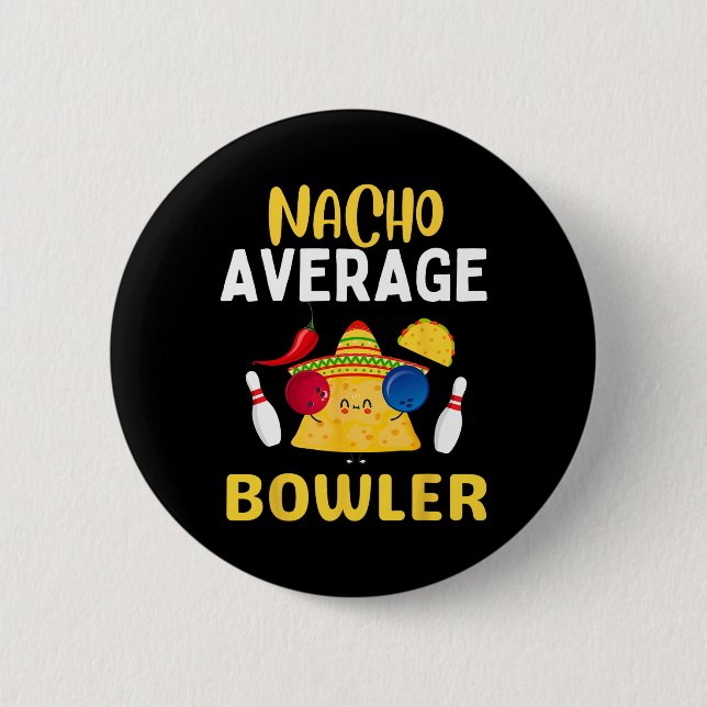 Nacho Average Bowler Cinco De Mayo Bowling Mexikan Button (Vorderseite)