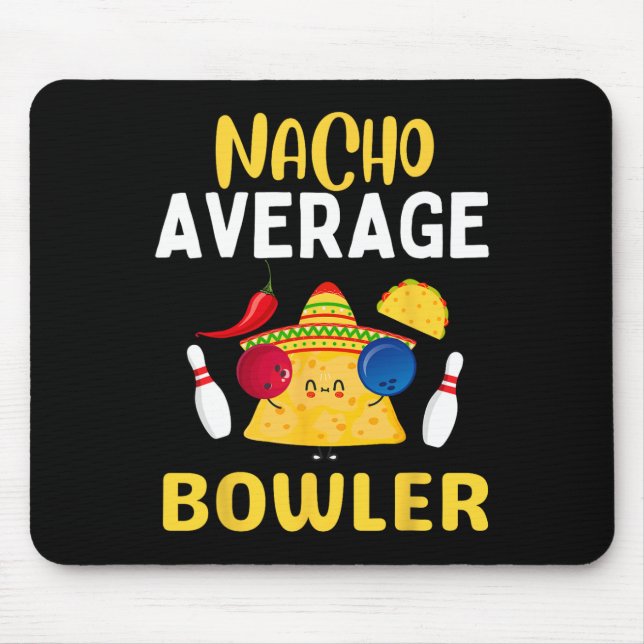 Nacho Average Bowler Cinco De Mayo Bowling Mexikan Mousepad (Vorne)