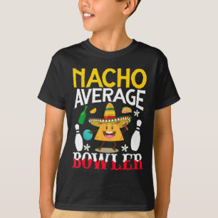 Nacho Average Bowler Cinco De Mayo Bowling Mexikan T-Shirt