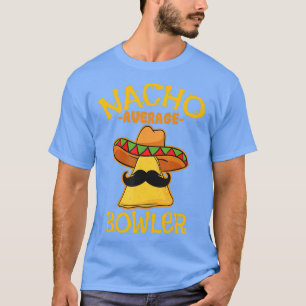 Nacho Average Bowler Cinco de Mayo Mexican Fiesta T-Shirt