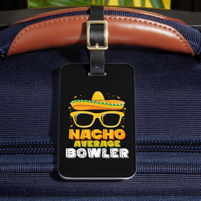 Nacho Average Bowler Cinco De MayoNacho Average Bo Gepäckanhänger (Vorderseite Insitu 2)