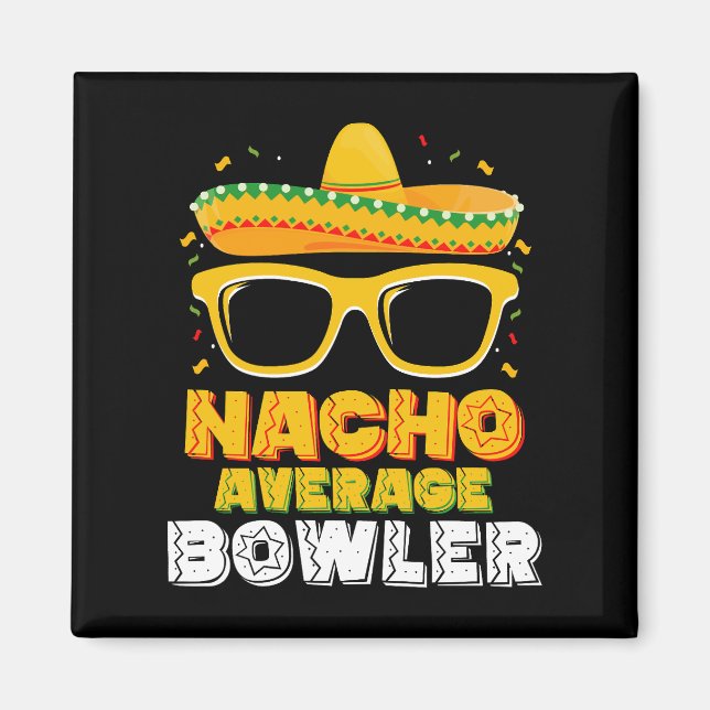 Nacho Average Bowler Cinco De MayoNacho Average Bo Magnet (Vorne)